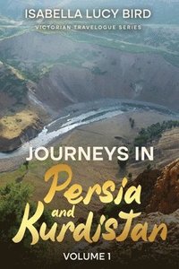 bokomslag Journeys in Persia and Kurdistan (Volume 1)