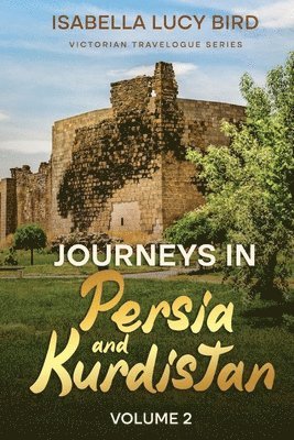 bokomslag Journeys in Persia and Kurdistan (Volume 2)