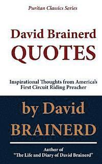 bokomslag David Brainerd QUOTES: Inspirational Thoughts From America's First Circuit Riding Preacher