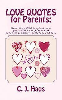 bokomslag LOVE QUOTES for Parents: More than 250 inspirational quotations for parents on parenting, family, children, and love