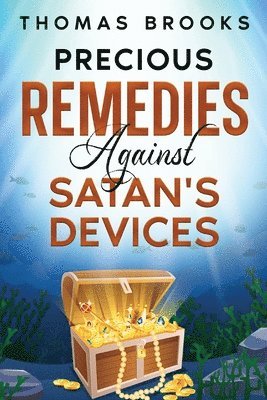 bokomslag Precious Remedies Against Satan's Devices