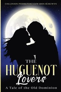 bokomslag The Huguenot Lovers