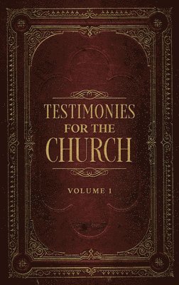 Ellen G White, Ellen G. White, G. White, Ellen - Testimonies for the Church Volume 1, Inbunden