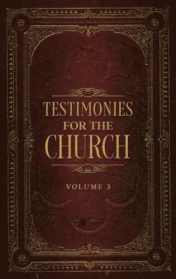 Testimonies for the Church Volume 3