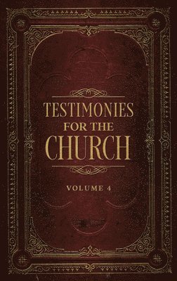 Testimonies for the Church Volume 4