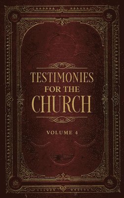 Testimonies for the Church Volume 4 1