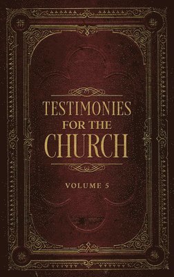bokomslag Testimonies for the Church Volume 5
