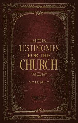 bokomslag Testimonies for the Church Volume 7