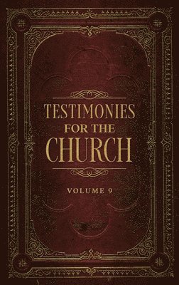 Testimonies for the Church Volume 9 1