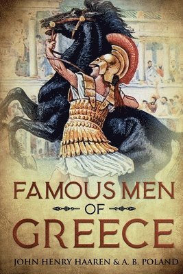 John Henry Haaren - Famous Men of Greece, Häftad