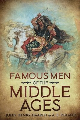 bokomslag Famous Men of the Middle Ages