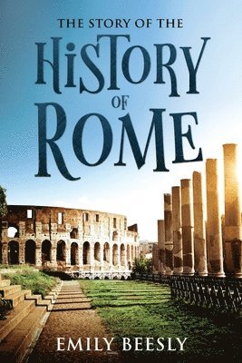 bokomslag Story of the History of Rome