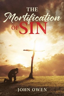 John Owen - Mortification of Sin, Häftad