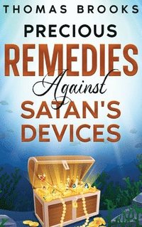 bokomslag Precious Remedies Against Satan's Devices