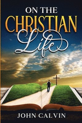 bokomslag On the Christian Life