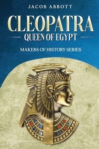 bokomslag Cleopatra, Queen of Egypt