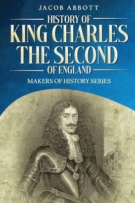 bokomslag History of King Charles the Second of England