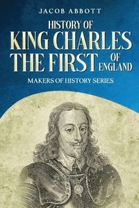 bokomslag History of King Charles the First of England