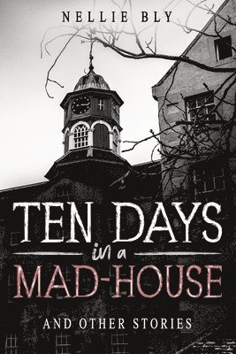 Ten Days in a Mad-House 1