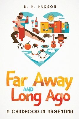 W H Hudson - Far Away and Long Ago, Häftad