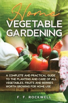 Home Vegetable Gardening 1