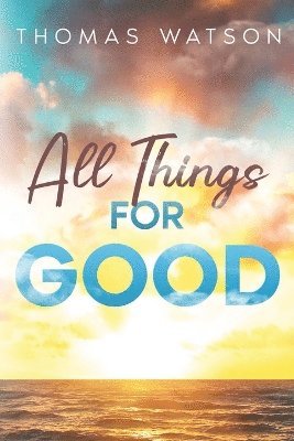 All Things for Good 1