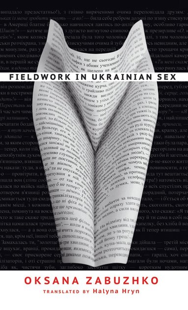 Oksana Zabuzhko - Fieldwork in Ukrainian Sex, Häftad