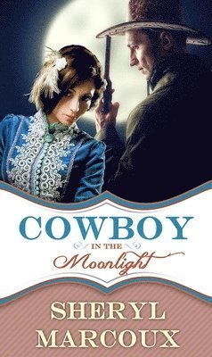 Sheryl Marcoux - Cowboy In The Moonlight, Häftad
