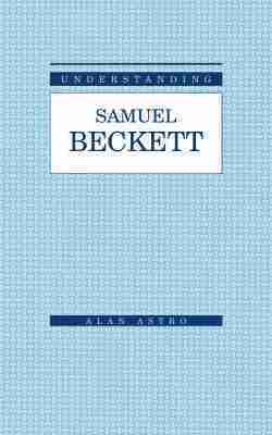 Alan Astro - Understanding Samuel Beckett, Häftad