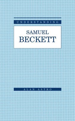 Alan Astro - Understanding Samuel Beckett, Häftad