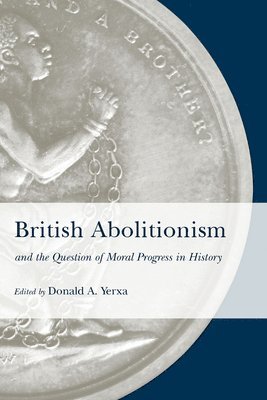 British Abolitionism and the Question of Moral Progress in History 1