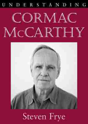 Steven Frye - Understanding Cormac McCarthy, Häftad
