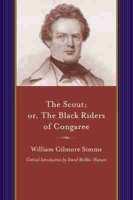 William Gilmore Simms - Scout; or, the Black Riders of Congaree, Häftad