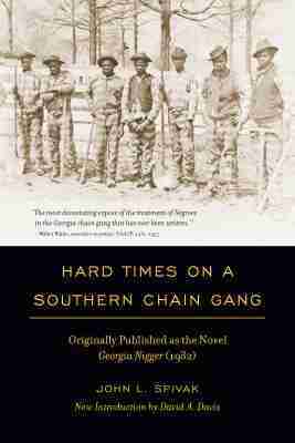 John L. Spivak - Hard Times on a Southern Chain Gang, Häftad