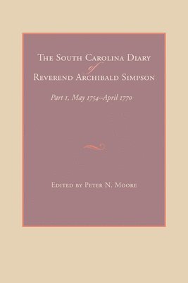 bokomslag The South Carolina Diary of Reverend Archibald Simpson