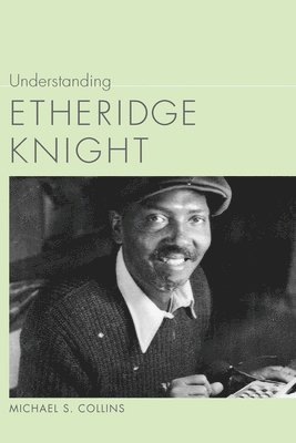 bokomslag Understanding Etheridge Knight