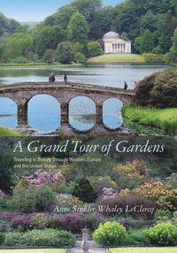 bokomslag A Grand Tour of Gardens
