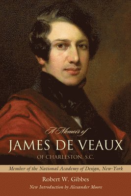 bokomslag A Memoir of James De Veaux, of Charleston, S.C.