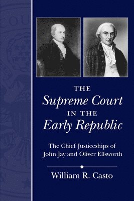 William R. Casto, William R Casto - Supreme Court in the Early Republic, Häftad