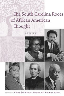 The South Carolina Roots of African American Thought 1