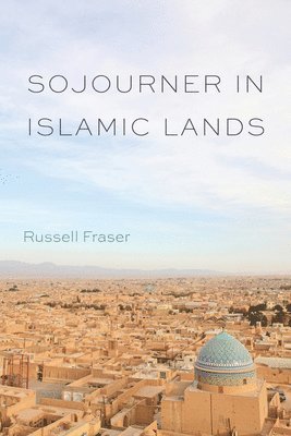 bokomslag Sojourner in Islamic Lands