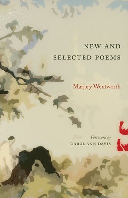 Marjory Wentworth - New and Selected Poems, Häftad