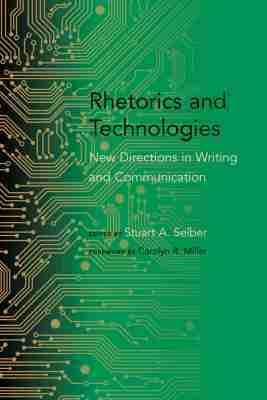 Stuart A. Selber - Rhetorics and Technologies, Häftad