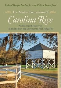 bokomslag The Market Preparation of Carolina Rice