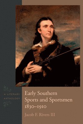 bokomslag Early Southern Sports and Sportsmen, 1830-1910