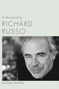 bokomslag Understanding Richard Russo