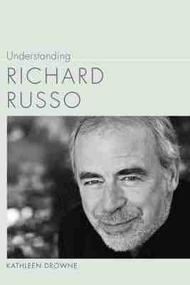Kathleen Drowne - Understanding Richard Russo, Inbunden