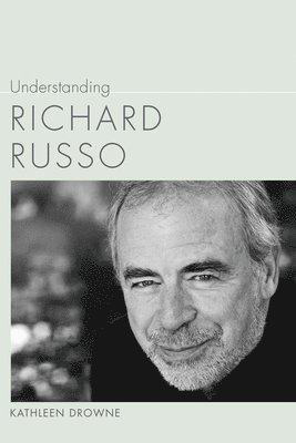 Understanding Richard Russo 1