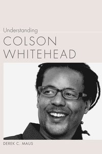 bokomslag Understanding Colson Whitehead