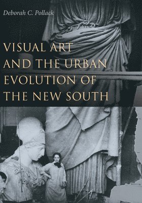 Visual Art and the Urban Evolution of the New South 1